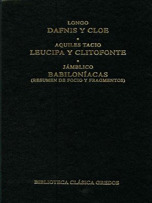 cover image of Dafnis y Cloe. Leucipa y Clitofonte. Babiloníacas.
